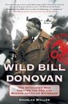 Wild Bill Donovan by Douglas Waller