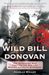 Wild Bill Donovan by Douglas Waller