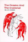 The Greeks and the Irrational by Eric Robertson Dodds