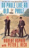 No Phule Like an Old Phule by Robert Lynn Asprin