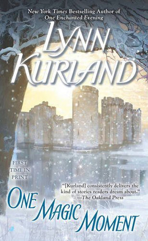 One Magic Moment by Lynn Kurland One Magic Moment by Lynn Kurland