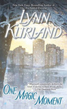 One Magic Moment by Lynn Kurland One Magic Moment by Lynn Kurland