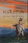 Nakotah On the Trail of Tears Nakotah On the Trail of Tears