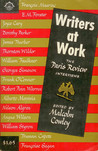 Writers at Work: The Paris Review Interviews, First Series Writers at Work: The Paris Review Interviews, First Series