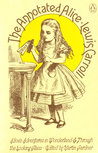 The Annotated Alice by Lewis Carroll The Annotated Alice by Lewis Carroll