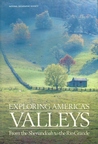 Exploring America's Valleys: From The Shenandoah To The Rio Grande Exploring America's Valleys: From The Shenandoah To The Rio Grande