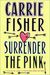 SURRENDER THE PINK