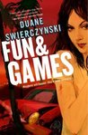 Fun & Games by Duane Swierczynski Fun & Games by Duane Swierczynski
