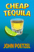 Cheap Tequila - Mixing Drinks with Magic (Kindle Edition)