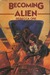 Becoming Alien (Saga of Tom Red-Clay, Bk. 1)