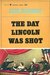 The Day Lincoln Was Shot (Paperback)