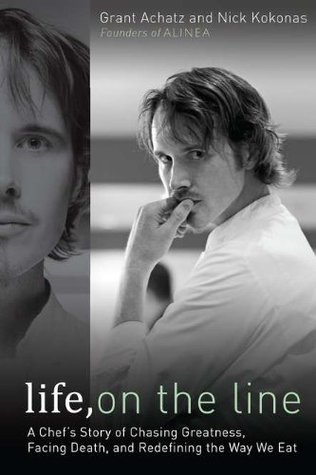 Life, on the Line by Grant Achatz Life, on the Line by Grant Achatz