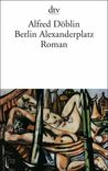 Berlin Alexanderplatz by Alfred Döblin