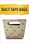 Duct tape bags!