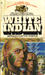 White Indian (The White Ind...