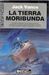 La Tierra Moribunda (La Tierra Moribunda, #1)