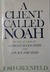 A Client Called Noah: A Fam...