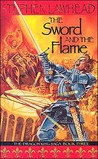 The Sword and the Flame by Stephen R. Lawhead
