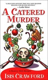 A Catered Murder by Isis Crawford
