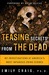 Teasing Secrets from the Dead by Emily Craig