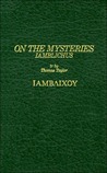 Iamblichus on the Mysteries of the Egyptians, Chaldeans, and Assyrians