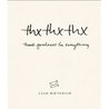 thxthxthx: Thank Goodness for Everything
