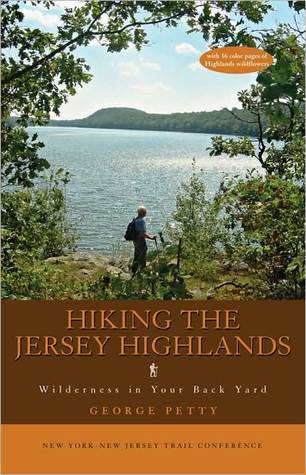 Hiking the Jersey Highlands: Wilderness in Your Back Yard George Petty