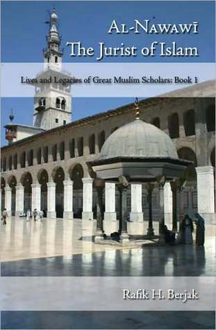 Al-Nawawi: The Jurist of Islam Rafik H. Berjak Al-Nawawi: The Jurist of Islam Rafik H. Berjak