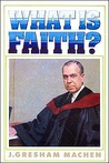 What is Faith? What is Faith?