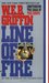Line Of Fire by W.E.B. Griffin