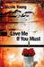 Love Me If You Must