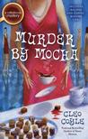 Murder by Mocha by Cleo Coyle Murder by Mocha by Cleo Coyle