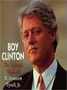 Boy Clinton: The Political Biography
