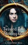 The Twisted Tale of Stormy Gale by Christine Bell The Twisted Tale of Stormy Gale by Christine Bell