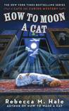 How to Moon a Cat (The Cats and Curios Mystery Series, #3)