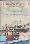 Young Man in a Hurry: The Story of Cyrus W. Field