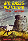 Mr. Bass's Planetoid (Mushroom Planet, #3) Mr. Bass's Planetoid (Mushroom Planet, #3)