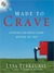Made to Crave: Satisfying Your Deepest Desire with God, Not Food (MP3 Book)