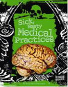 Sick, Nasty Medical Practices