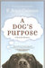 A Dog's Purpose (Paperback)