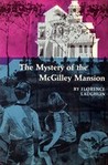 The Mystery of the McGilley Mansion
