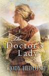 The Doctor's Lady by Jody Hedlund The Doctor's Lady by Jody Hedlund