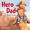 Hero Dad by Melinda Hardin Hero Dad by Melinda Hardin