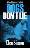 Dogs Don't Lie: A Pru Marlowe Pet Noir
