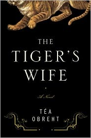 The Tiger's Wife by Téa Obreht