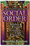 The Foundations Of Social Order: Studies In The Creed And Councils Of The Early Church