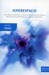Hiperespacio: Una odisea científica a través de universos paralelos, distorsiones del tiempo y la décima dimensión (Paperback)