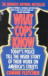 What Cops Know by Connie Fletcher
