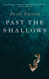 Past the Shallows by Favel Parrett Past the Shallows by Favel Parrett