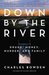 Down by the River: Drugs, M...